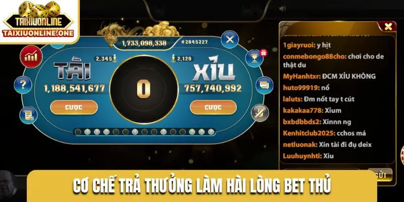 Cơ chế trả thưởng làm hài lòng bet thủ
