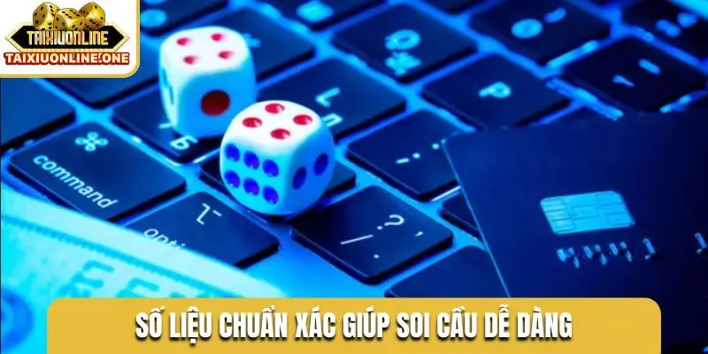 Số liệu chuẩn xác giúp soi cầu dễ dàng