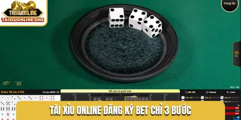 Tài xỉu online đăng ký bet chỉ 3 bước