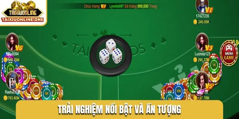 Trải nghiệm nổi bật và ấn tượng