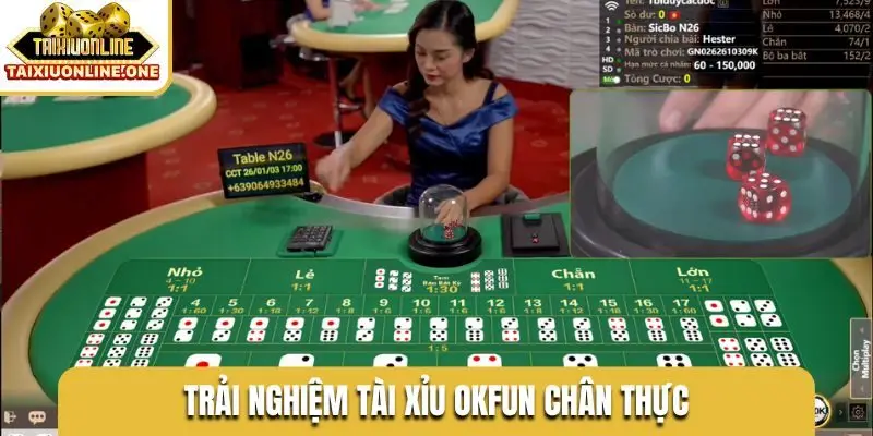 Trải nghiệm tài xỉu OKFUN chân thực